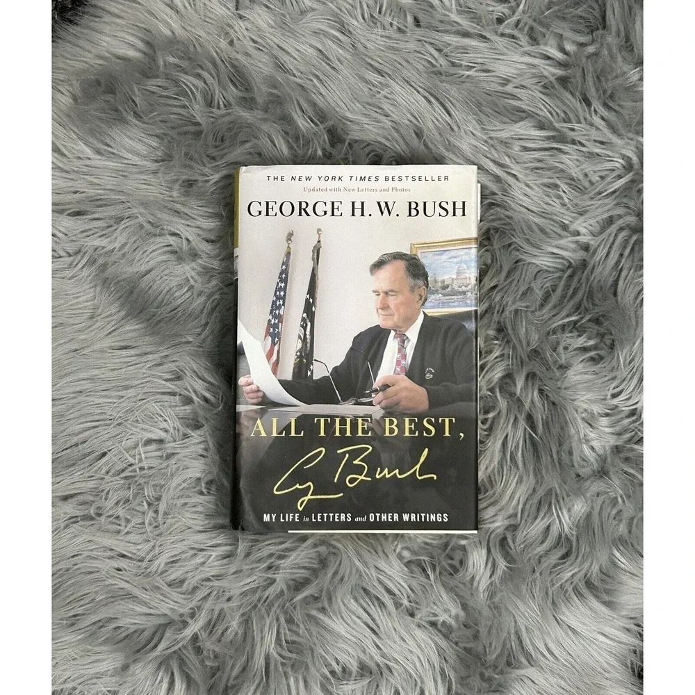 All the Best, George Bush :‎ My Life in Letters and Other Writings by George...
